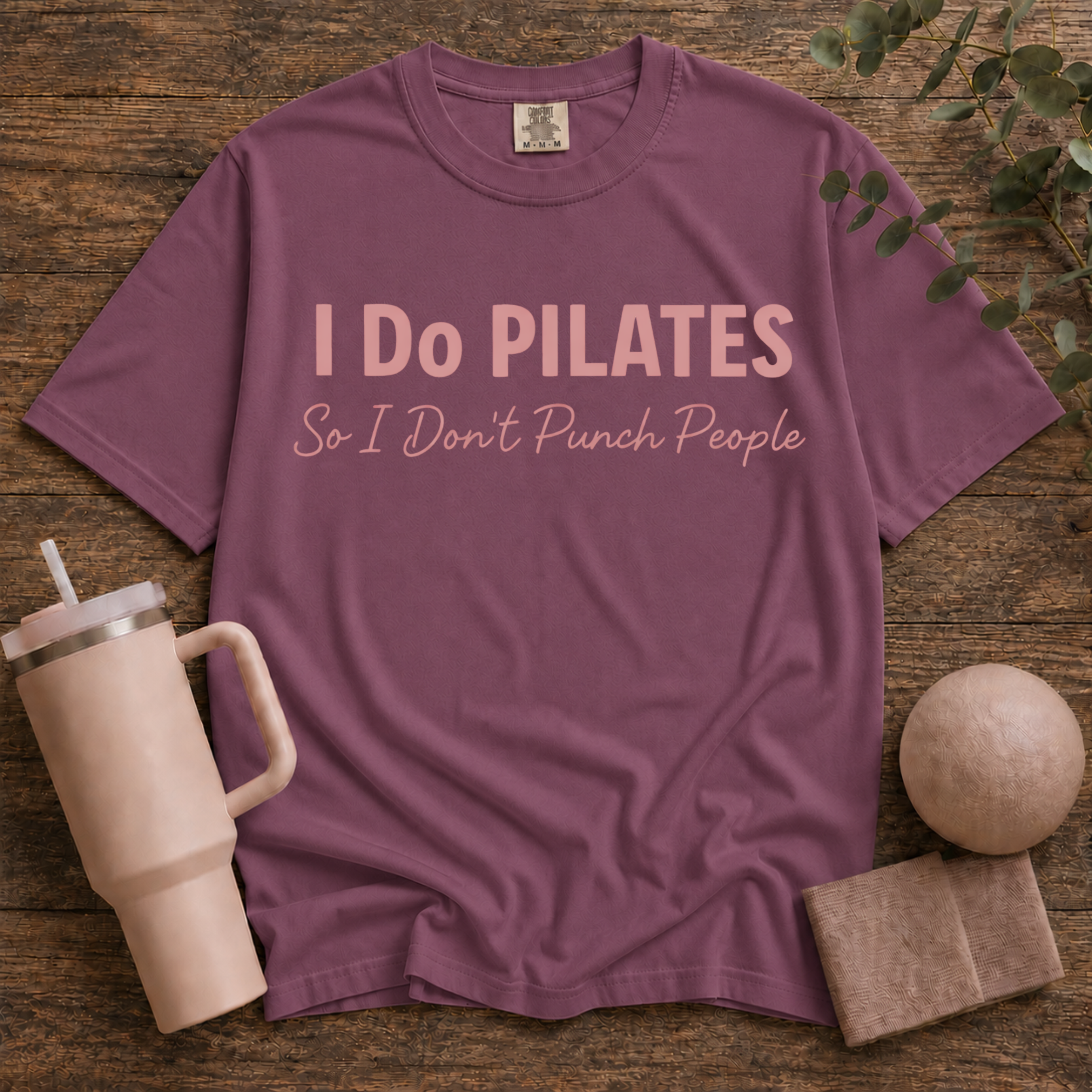 I Do Pilates So I Dont Punch People
