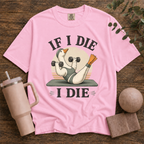 If I die I die