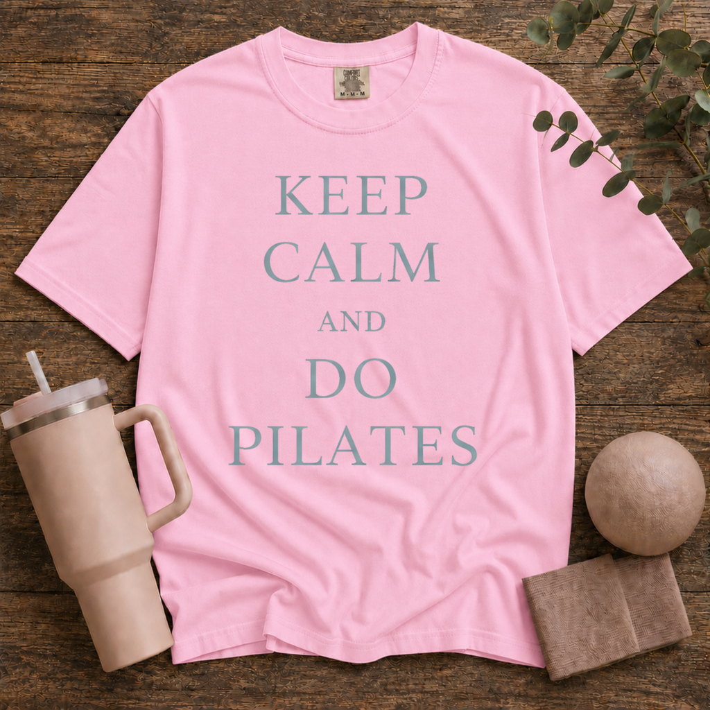Keep Calm And Do Pilates