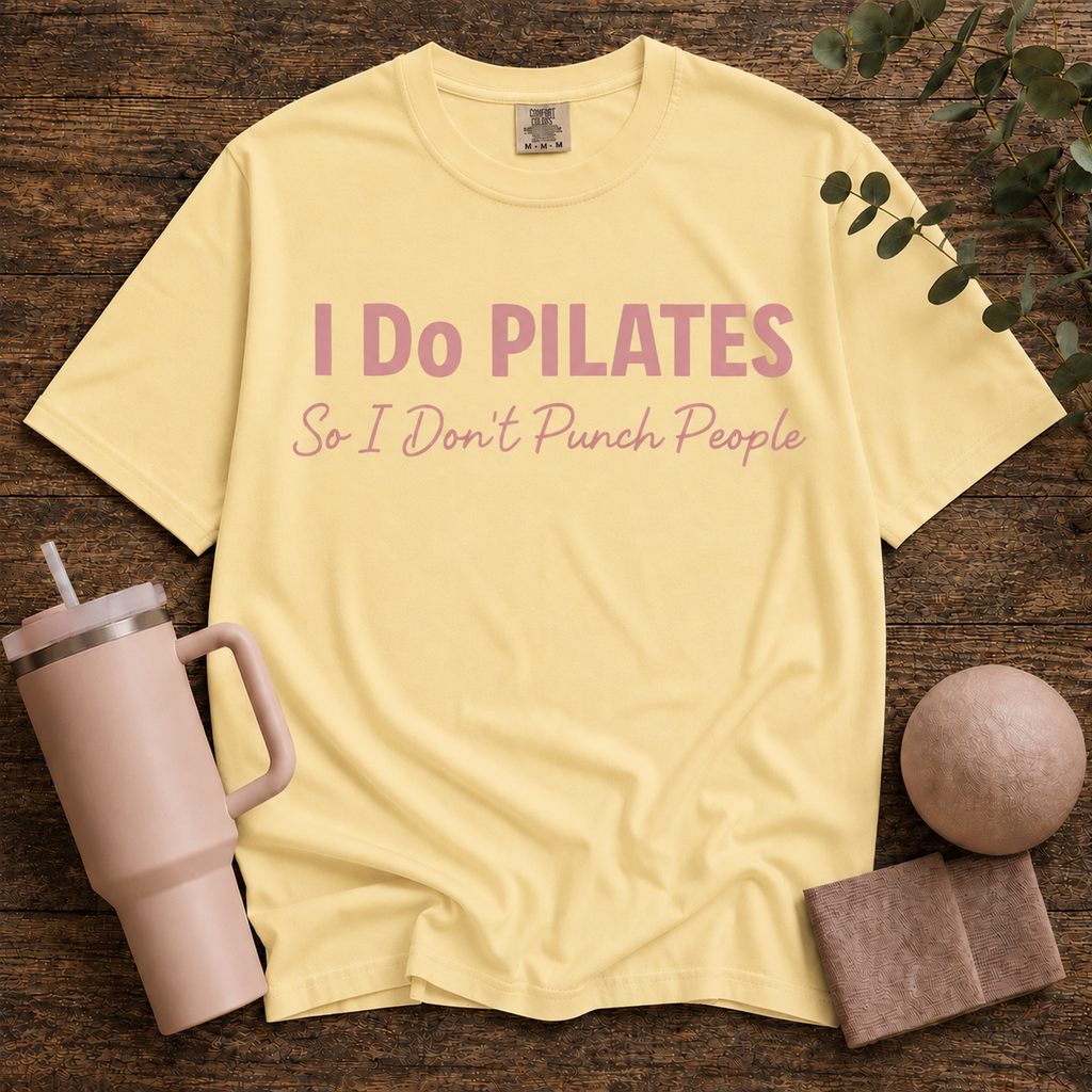 I Do Pilates So I Dont Punch People