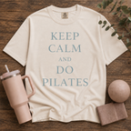 Keep Calm And Do Pilates