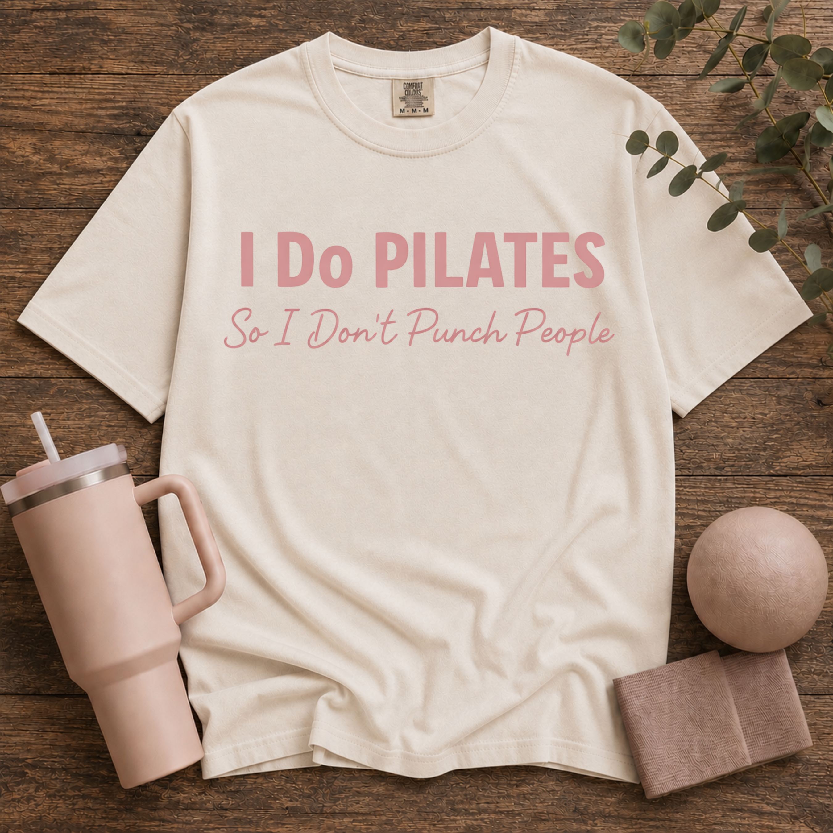 I Do Pilates So I Dont Punch People