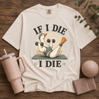 If I die I die