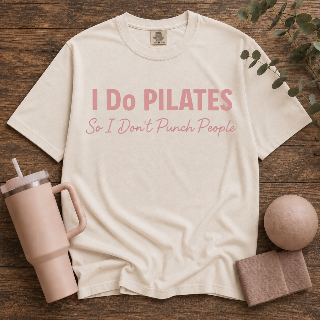 I Do Pilates So I Dont Punch People